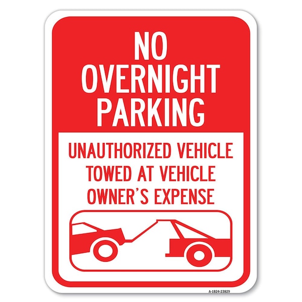 Signmission No Overnight Parking Unauthorized Vehicles Towed Heavy-Gauge Alum Parking, 18" x 24", A-1824-23829 A-1824-23829 - main
